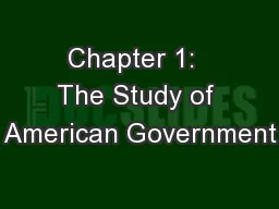 Chapter 1:  The Study of American Government