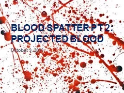 Blood Spatter  Pt  2: Projected Blood