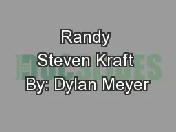 Randy Steven Kraft By: Dylan Meyer