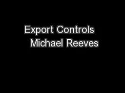 Export Controls   Michael Reeves