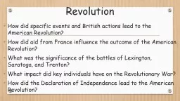 Revolution How did specific events and British actions lead to the American Revolution?