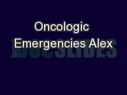 Oncologic Emergencies Alex