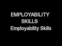 EMPLOYABILITY  SKILLS   Employability Skills