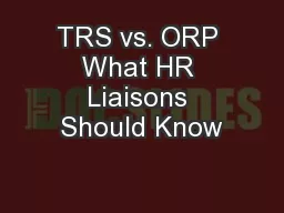 TRS vs. ORP What HR Liaisons Should Know