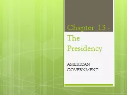 Chapter 13 -  The Presidency