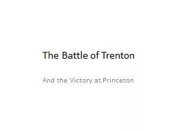 The Battle of Trenton And the Victory at Princeton