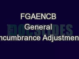 FGAENCB General Encumbrance Adjustments