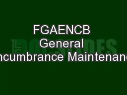 FGAENCB General Encumbrance Maintenance