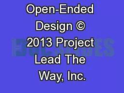 Open-Ended Design © 2013 Project Lead The Way, Inc.