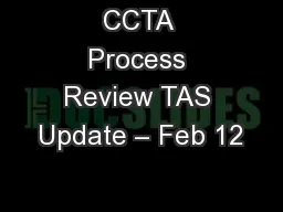CCTA Process Review TAS Update – Feb 12