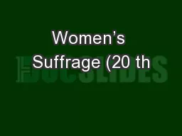 Women’s Suffrage (20 th