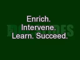 Enrich. Intervene. Learn. Succeed.