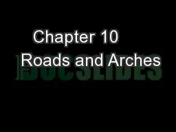 Chapter 10      Roads and Arches