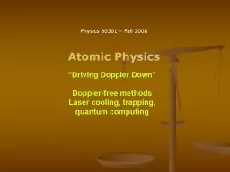 Atomic Physics “Driving Doppler Down”