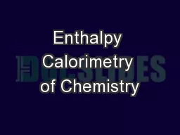 Enthalpy Calorimetry of Chemistry