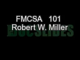 FMCSA   101 Robert W. Miller