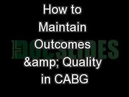 How to Maintain Outcomes & Quality in CABG