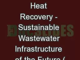 February 6, 2018 Process Heat Recovery - Sustainable Wastewater Infrastructure of the Future (