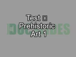 Test 	 Prehistoric Art 1