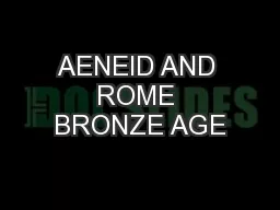 AENEID AND ROME BRONZE AGE