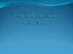 Period 4 Question Review…
