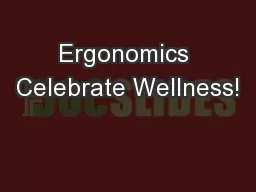 Ergonomics Celebrate Wellness!