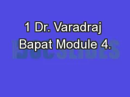 1 Dr. Varadraj Bapat Module 4.