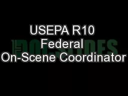 USEPA R10 Federal On-Scene Coordinator