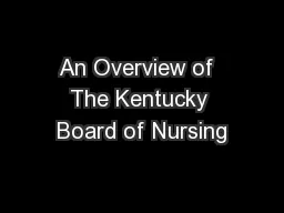An Overview of  The Kentucky Board of Nursing