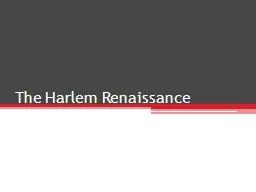 The Harlem Renaissance The Harlem Renaissance
