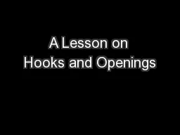 A Lesson on Hooks and Openings