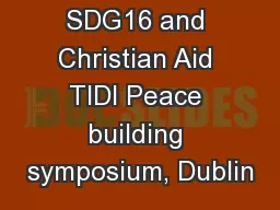 SDG16 and Christian Aid TIDI Peace building symposium, Dublin