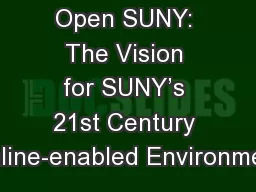 Open SUNY: The Vision for SUNY’s 21st Century Online-enabled Environment