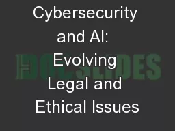 Cybersecurity and AI:  Evolving Legal and Ethical Issues
