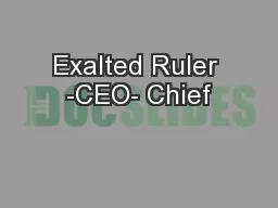 Exalted Ruler -CEO- Chief