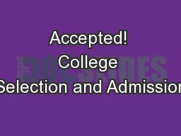 Accepted! College Selection and Admission