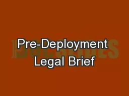 Pre-Deployment Legal Brief