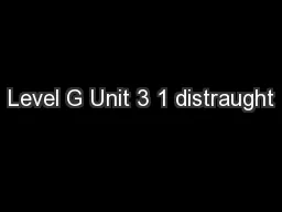 Level G Unit 3 1 distraught
