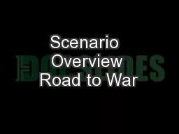 Scenario  Overview Road to War