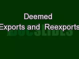 Deemed Exports and  Reexports