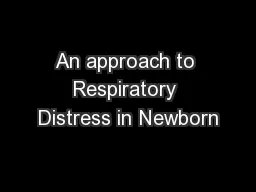 An approach to Respiratory Distress in Newborn