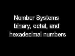 Number Systems binary, octal, and hexadecimal numbers