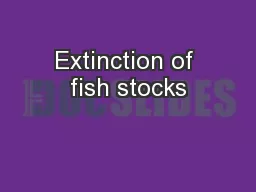 Extinction of fish stocks