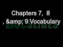 Chapters 7,  8 , & 9 Vocabulary