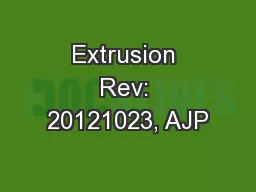 Extrusion Rev: 20121023, AJP