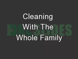Cleaning With The Whole Family