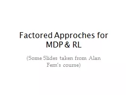 Factored  Approches  for MDP & RL