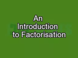 An Introduction to Factorisation