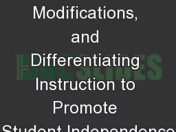 Accommodations, Modifications, and Differentiating Instruction to Promote Student Independence