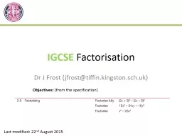 IGCSE  Factorisation Dr J Frost (jfrost@tiffin.kingston.sch.uk)
